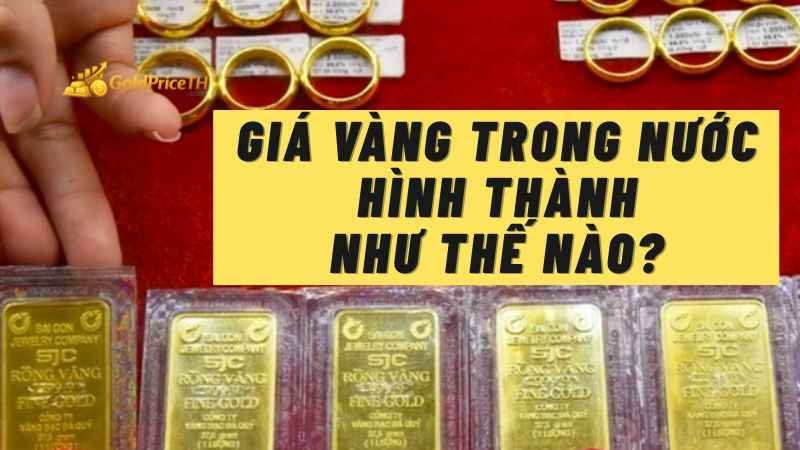 Giá vàng Việt Nam được hình thành như thế nào?
