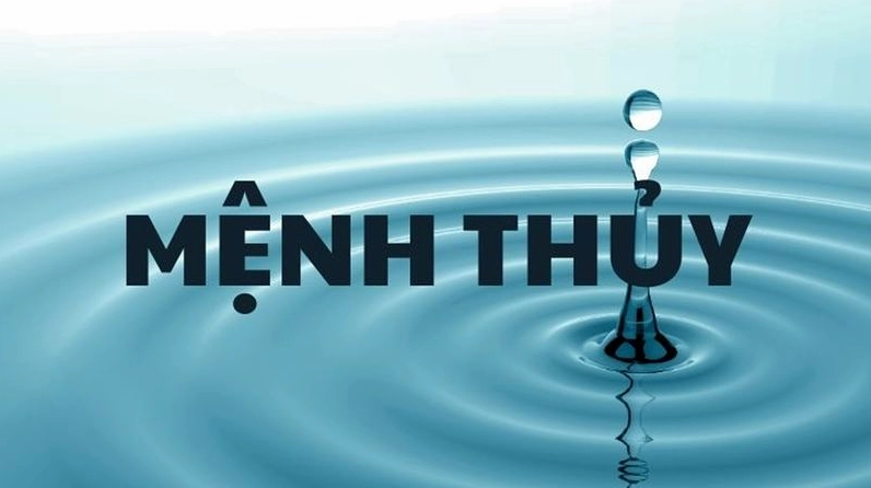 Các năm sinh thuộc mệnh Thủy và đặc điểm