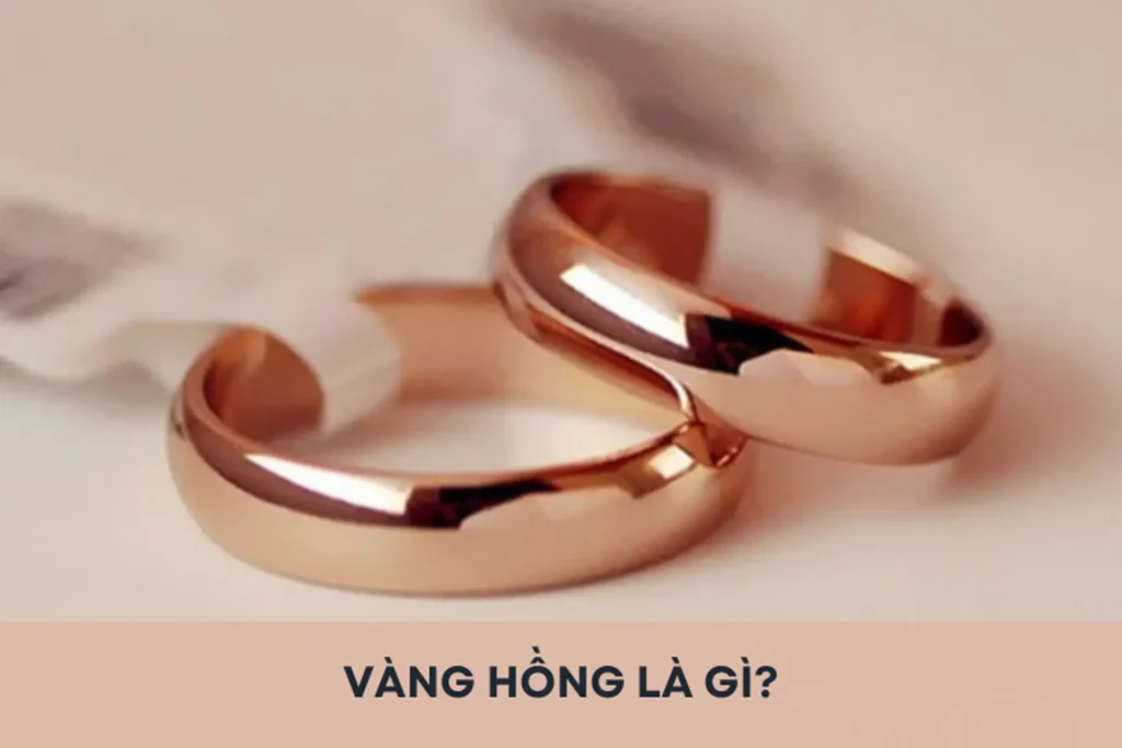 Vàng hồng là gì? Khám phá thành phần độc đáo, màu sắc quyến rũ, ưu nhược điểm và ứng dụng phổ biến của vàng hồng trong trang sức. Tìm hiểu giá trị và cách bảo quản vàng hồng hiệu quả.