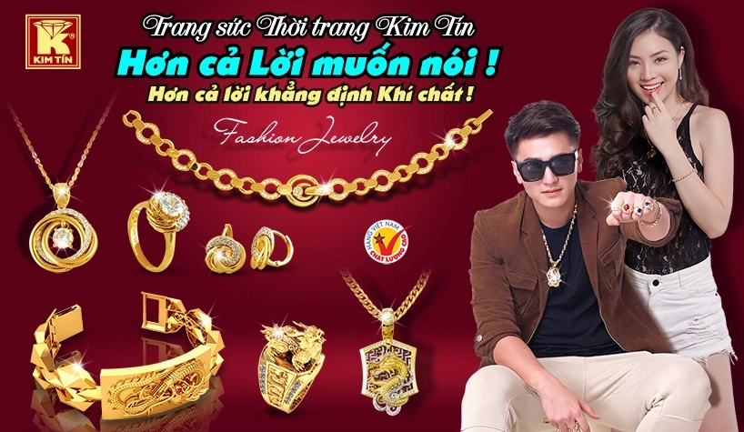 Trang sức Thời trang Kim Tín Hơn cả Lời muốn nói ! Hơn cả lời khẳng định Khí Chất !